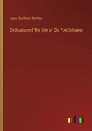 Dedication of The Site of Old Fort Schuyler