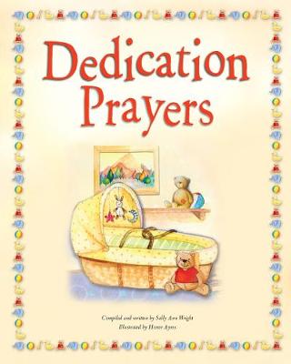 Dedication Prayers - Wright, Sally Ann