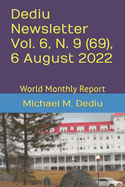 Dediu Newsletter Vol. 6, N. 9 (69), 6 August 2022: World Monthly Report