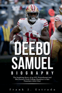 Deebo Samuel Biography: The Inspiring Story of an NFL Powerhouse and His Journey from College Standout to San Francisco 49ers' Star