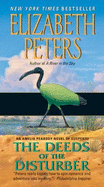 Deeds of the Disturber: An Amelia Peabody Novel of Suspense - Peters, Elizabeth