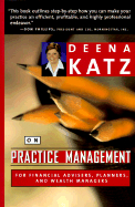 Deena Katz on Practice Management: For Financial Advisers, Planners, and Wealth Managers - Katz, Deena B, and Levin, Ross (Foreword by)