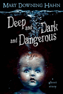 Deep and Dark and Dangerous: A Ghost Story