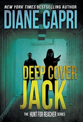 Deep Cover Jack: The Hunt for Jack Reacher Series - Capri, Diane
