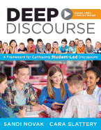 Deep Discourse: A Framework for Cultivating Student-Led Discussions--Use Conversation to Raise Student Learning, Motivation, and Engagement in K-12 Classrooms