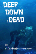 Deep Down & Dead: A tale of sweet revenge - WOMAN STYLE!