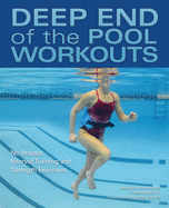 Deep End of the Pool Workouts: No-Impact Interval Training and Strength Exercises