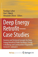 Deep Energy Retrofit-Case Studies: Business and Technical Concepts for Deep Energy Retrofit of Public Buildings; Energy in Buildings and Communities Programme; Annex 61, Subtask A