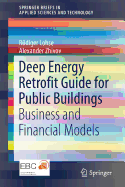 Deep Energy Retrofit Guide for Public Buildings: Business and Financial Models