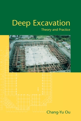 Deep Excavation: Theory and Practice - Ou, Chang-Yu