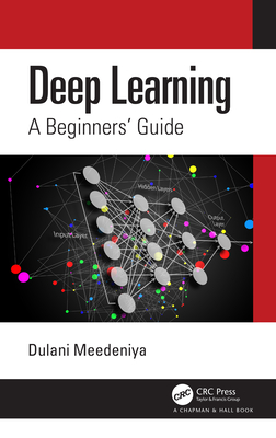 Deep Learning: A Beginners' Guide - Meedeniya, Dulani