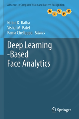 Deep Learning-Based Face Analytics - Ratha, Nalini K (Editor), and Patel, Vishal M. (Editor), and Chellappa, Rama (Editor)