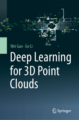 Deep Learning for 3D Point Clouds - Gao, Wei, and Li, Ge