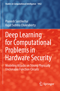Deep Learning for Computational Problems in Hardware Security: Modeling Attacks on Strong Physically Unclonable Function Circuits