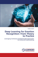 Deep Learning for Emotion Recognition: From Theory to Practice