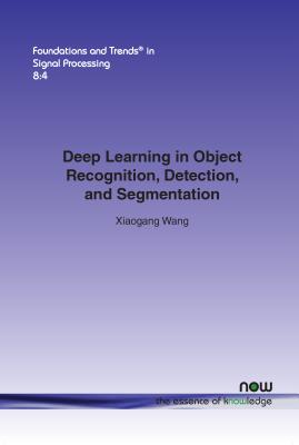 Deep Learning in Object Recognition, Detection, and Segmentation - Wang, Xiaogang