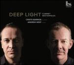Deep Light: Clarinet Masterpieces