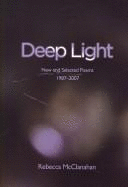 Deep Light: New and Selected Poems, 1987-2007