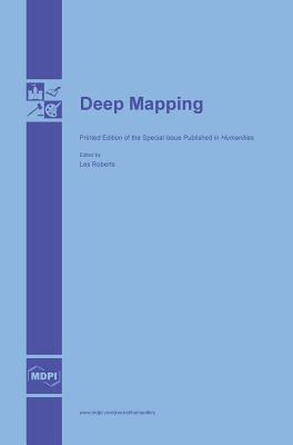 Deep Mapping - Roberts, Les, Dr. (Guest editor)