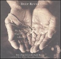 Deep River: The Spirit of Gospel Music in Jazz - Jim Cullum Jazz Band