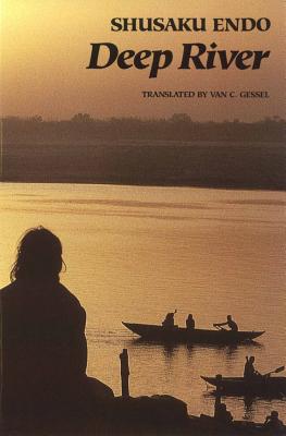 Deep River - Endo, Shusaku, and Gessel, Van C, Professor (Translated by)