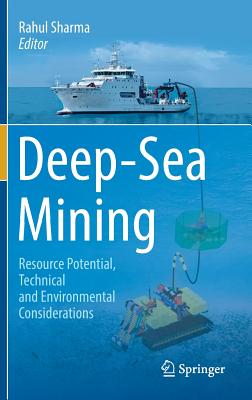 Deep-Sea Mining: Resource Potential, Technical and Environmental Considerations - Sharma, Rahul (Editor)