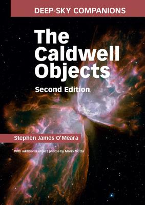 Deep-Sky Companions: The Caldwell Objects - O'Meara, Stephen James, and Motta, Mario (Photographer)
