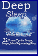 Deep Sleep: 32 Proven Tips for Deeper, Longer, More Rejuvenating Sleep