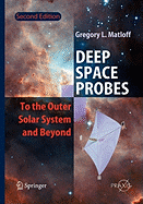 Deep Space Probes: To the Outer Solar System and Beyond