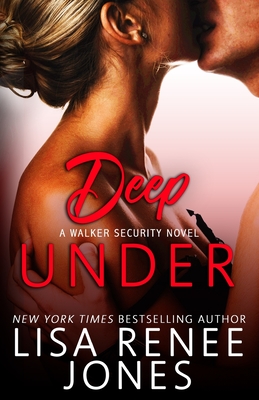 Deep Under: a standalone Walker Security Novel - Jones, Lisa Renee