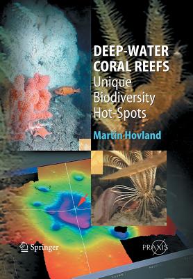 Deep-water Coral Reefs: Unique Biodiversity Hot-Spots - Hovland, Martin