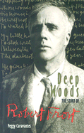 Deep Woods: The Story of Robert Frost