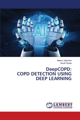 DeepCOPD: Copd Detection Using Deep Learning - Vijarania, Meenu, and Gupta, Swati