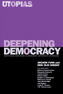 Deepening Democracy: Institutional Innovations in Empowered Participatory Governance