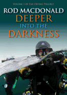 Deeper into the Darkness: The Diving Trilogy 3