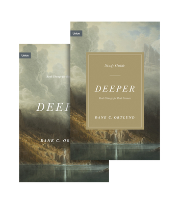 Deeper: Real Change for Real Sinners (Book and Study Guide) - Ortlund, Dane