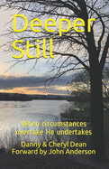 Deeper Still: When circumstances overtake He undertakes