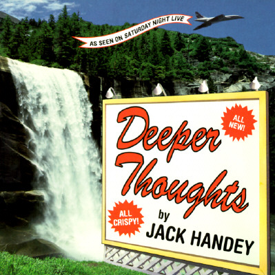 Deeper Thoughts: All New, All Crispy - Handey, Jack