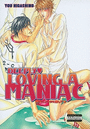 Deeply Loving a Maniac