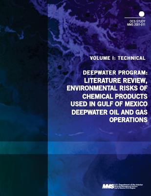 Deepwater Program: Literature Review, Environmental Risks of Chemical Products Used in Gulf of Mexico Deepwater Oil and Gas Operations, Volume 1: Technical Report - U S Department of the Interior Minerals