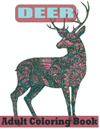 Deer Adult Coloring Book: Deer coloring book for adults And Deer coloring book with unique beautiful Coloring Book Easy Animal Designs