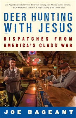 Deer Hunting with Jesus: Dispatches from America's Class War - Bageant, Joe