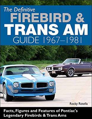 Def Firebird & Trans Am Guide: 67-69 - Rotella, Rocky