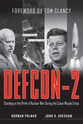 Defcon-2: Standing on the Brink of Nuclear War During the Cuban Missile Crisis - Polmar, Norman