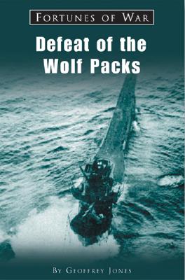 Defeat of the Wolf Packs - Jones, Geoffrey