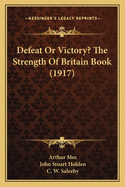 Defeat Or Victory? The Strength Of Britain Book (1917)