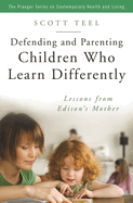 Defending and Parenting Children Who Learn Differently: Lessons from Edison's Mother