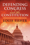 Defending Congress and the Constitution