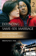 Defending Same-Sex Marriage: Volume 2 Our Family Values Same-Sex Marriage and Religion
