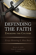 Defending the Faith, Engaging the Culture: Essays Honoring L. Russ Bush